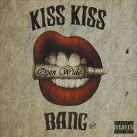 Purchase Kiss Kiss Bang - Open Wide