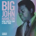 Buy Big John Hamilton - How Much Can A Man Take Mp3 Download