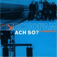 Purchase Echorausch - Ach So? (With Echofam)