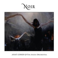 Purchase Anat Cohen - Noir (With The Anzic Orchestra)