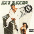 Buy Ant Banks - Sittin' On Somethin' Phat Mp3 Download