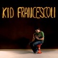 Buy Kid Francescoli - Kid Francescoli Mp3 Download