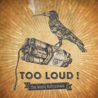 Purchase The White Rattlesnake - Too Loud!