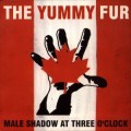 Buy The Yummy Fur - Male Shadow At Three O'clock Mp3 Download