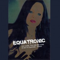 Purchase Equatronic - Too Close, Too Far And Gone