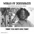 Buy Yabby You & King Tubby - The Walls Of Jerusalem Mp3 Download