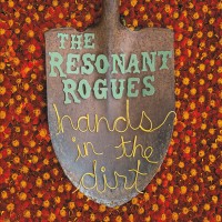 Purchase The Resonant Rogues - Hands In The Dirt