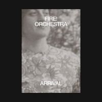 Purchase Fire! Orchestra - Arrival