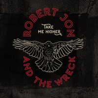 Purchase Robert Jon & The Wreck - Take Me Higher