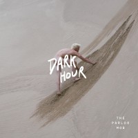 Purchase The Parlor Mob - Dark Hour