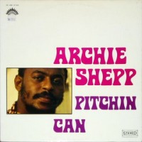 Purchase Archie Shepp - Pitchin Can (Vinyl)