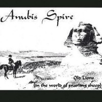 Purchase Anubis Spire - Old Lions (In The World Of Snarling Sheep)