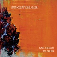 Purchase Jamie Oehlers And Tal Cohen - Innocent Dreamer