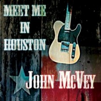 Purchase John Mcvey - Meet Me In Houston