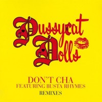Purchase The Pussycat Dolls - Don't Cha Remixes (Feat. Busta Rhymes) (CDS)