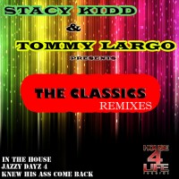 Purchase Stacy Kidd & Tommy Largo - The Classics Remixed