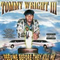 Buy Tommy Wright III - Feel Me Before They Kill Me Mp3 Download