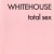 Buy Whitehouse - Total Sex Mp3 Download