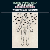Purchase Bonnie "Prince" Billy - When We Are Inhuman