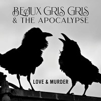 Purchase Beaux Gris Gris & The Apocalypse - Love & Murder