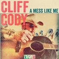 Buy Cliff Cody - A Mess Like Me Mp3 Download