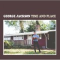 Buy George Jackson - Time And Place Mp3 Download