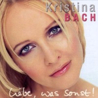 Purchase Kristina Bach - Liebe Was Sonst