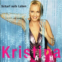 Purchase Kristina Bach - Scharf Aufs Leben