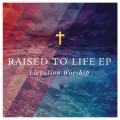 Buy Elevation Worship - Raised To Life (EP) Mp3 Download