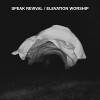 Purchase Elevation Worship - Speak Revival (EP)