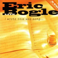 Purchase Eric Bogle - I Wrote This Wee Song CD2