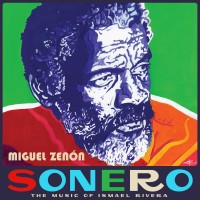 Purchase Miguel Zenon - Sonero: The Music Of Ismael Rivera