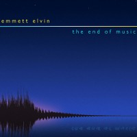 Purchase Emmett Elvin - The End Of Music