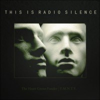 Purchase This Is Radio Silence - The Heart Grows Fonder & T.M.N.T.Y.