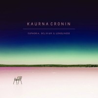 Purchase Kaurna Cronin - Euphoria, Delirium & Loneliness
