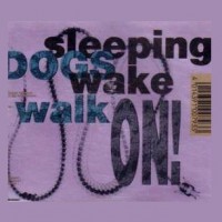 Purchase Sleeping Dogs Wake - Walk On! (EP)