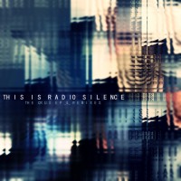 Purchase This Is Radio Silence - The Crux & Remixes