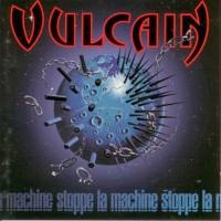 Purchase Vulcain - Stoppe La Machine