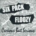 Buy Six Pack Floozy - Curious But Serious Mp3 Download