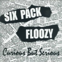 Purchase Six Pack Floozy - Curious But Serious