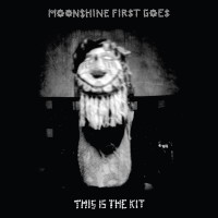 Purchase This Is The Kit - Moonshine First Goes