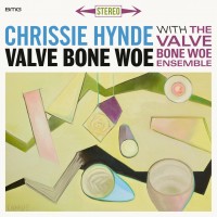 Purchase Chrissie Hynde & The Valve Bone Woe Ensemble - Valve Bone Woe