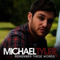 Buy Michael Tyler - Remember These Words (CDS) Mp3 Download