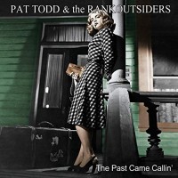 Purchase Pat Todd & The Rankoutsiders - The Past Came Callin'