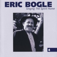 Purchase Eric Bogle - Singing The Spirit Home CD4