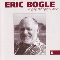 Purchase Eric Bogle - Singing The Spirit Home CD5