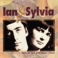 Purchase Ian & Sylvia - Best Of The Vanguard Years