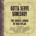 Buy VA - Gotta Serve Somebody: The Gospel Songs Of Bob Dylan Mp3 Download