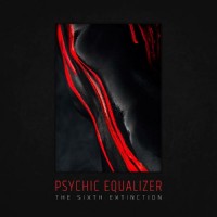 Purchase Psychic Equalizer - The Sixth Extinction