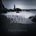 Buy Luck Wont Save You - Idols Of Existence (EP) Mp3 Download